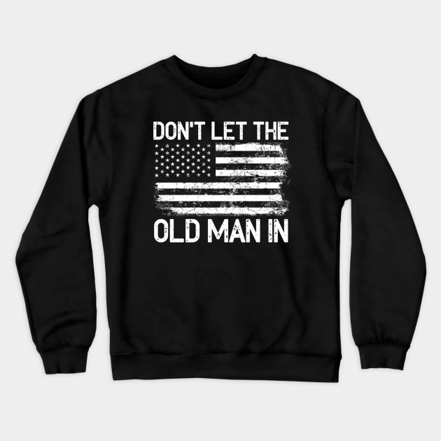 Don't let the old man in Crewneck Sweatshirt by Palette Harbor